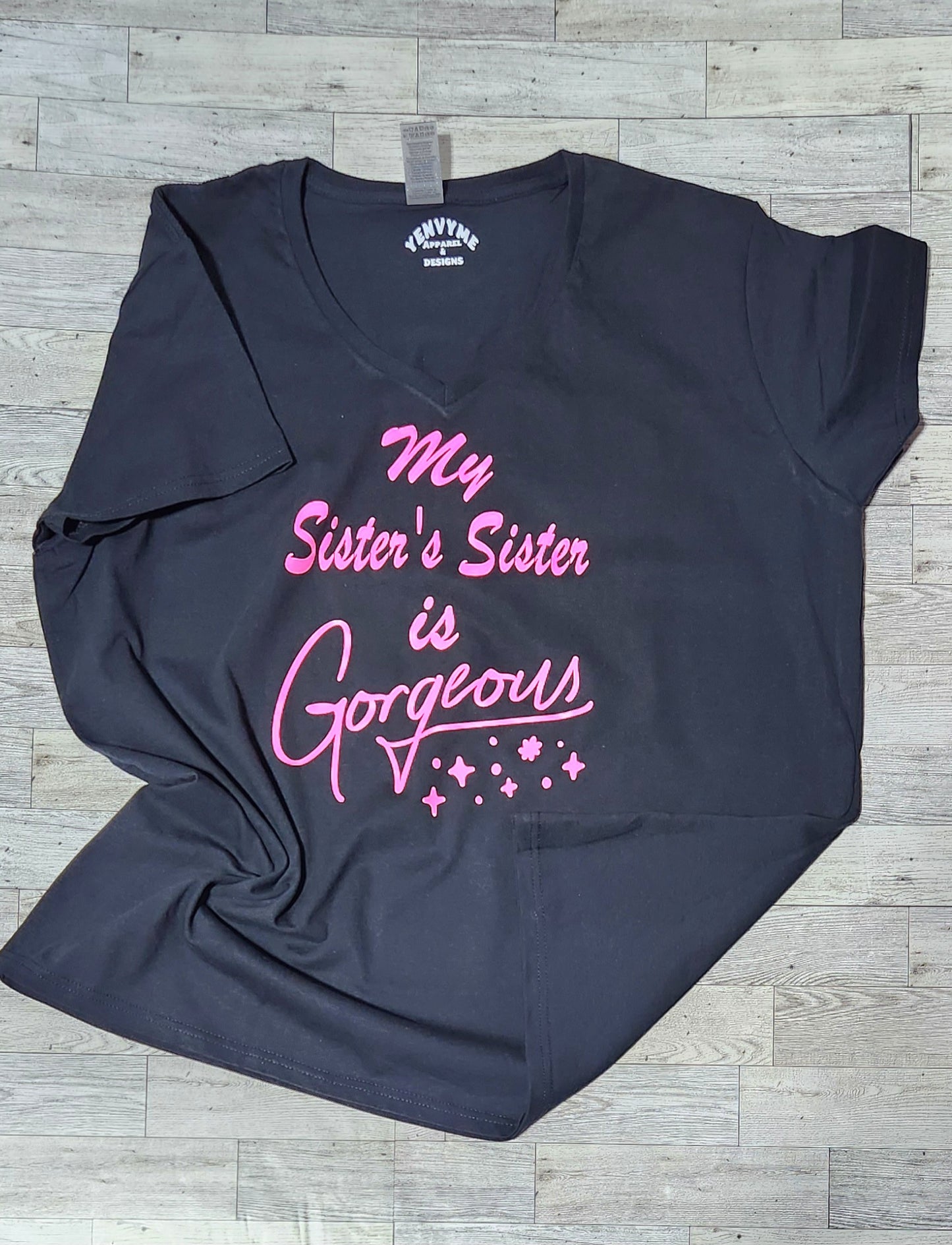 YEnvyMe Custom T-Shirt | Gorgeous Sister | T-Shirt | V-Neck | Crewneck | Sister T-Shirt