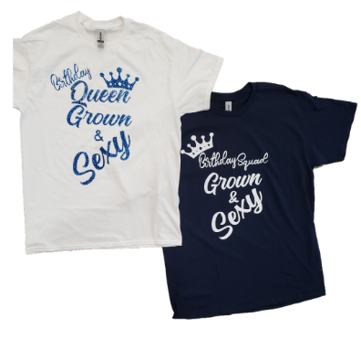 YEnvyMe Custom T-Shirt | Birthday Queen T-Shirt | YEnvyMe Grown & Sexy T-Shirt | Birthday Queen T-Shirt