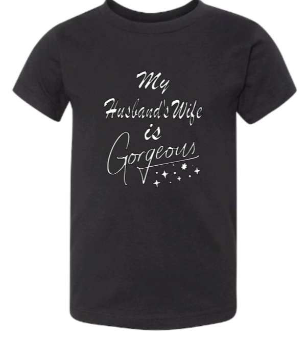 YEnvyMe Custom T-Shirt | Gorgeous Wife | T-Shirt | Crewneck | Husband | Wife | Gorgeous T-Shirt