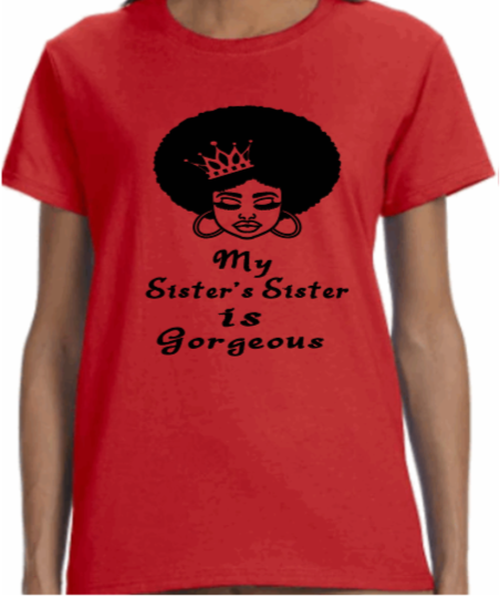 YEnvyMe Custom T-Shirt | Gorgeous Sister | Afro | T-Shirt | V-Neck | Crewneck | Sister T-Shirt