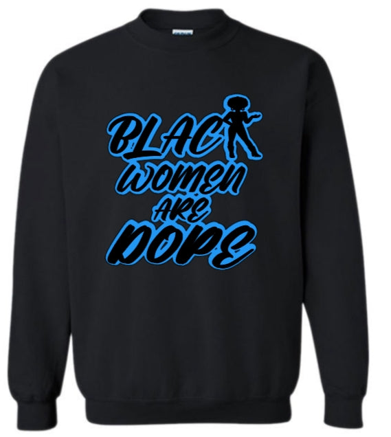 Black Women Are Dope TShirt or Sweatshirt| Black Women Are Dope Shirts| YEnvyMe Black Women Are Dope