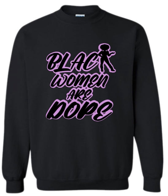Black Women Are Dope TShirt or Sweatshirt| Black Women Are Dope Shirts| YEnvyMe Black Women Are Dope