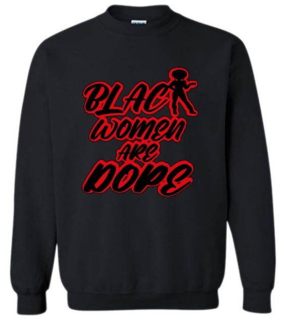 Black Women Are Dope TShirt or Sweatshirt| Black Women Are Dope Shirts| YEnvyMe Black Women Are Dope