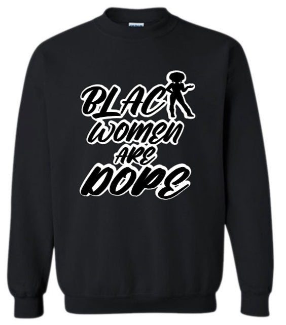 Black Women Are Dope TShirt or Sweatshirt| Black Women Are Dope Shirts| YEnvyMe Black Women Are Dope