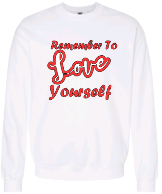 YEnvyMe Custom T-Shirt | Love Yourself Sweatshirt | CrewnecK | Hoodie | T-Shirt | Remember To Love Yourself T-Shirt