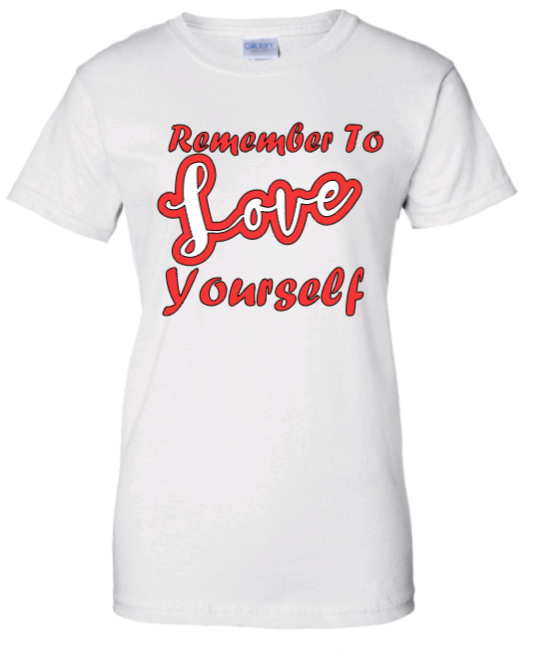 YEnvyMe Custom T-Shirt | Love Yourself Sweatshirt | CrewnecK | Hoodie | T-Shirt | Remember To Love Yourself T-Shirt